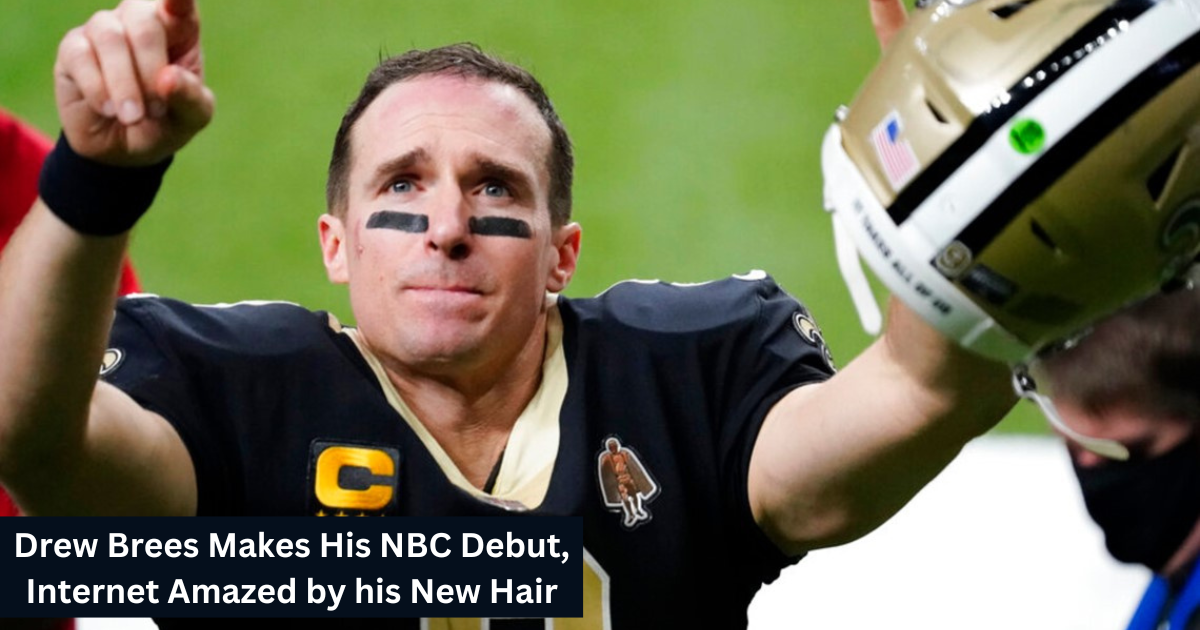 Drew Brees Makes His NBC Debut, Internet Amazed by his New Hair